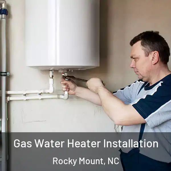  Gas Water Heater Installation Rocky Mount, NC