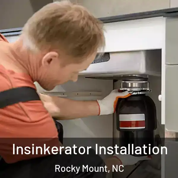  Insinkerator Installation Rocky Mount, NC
