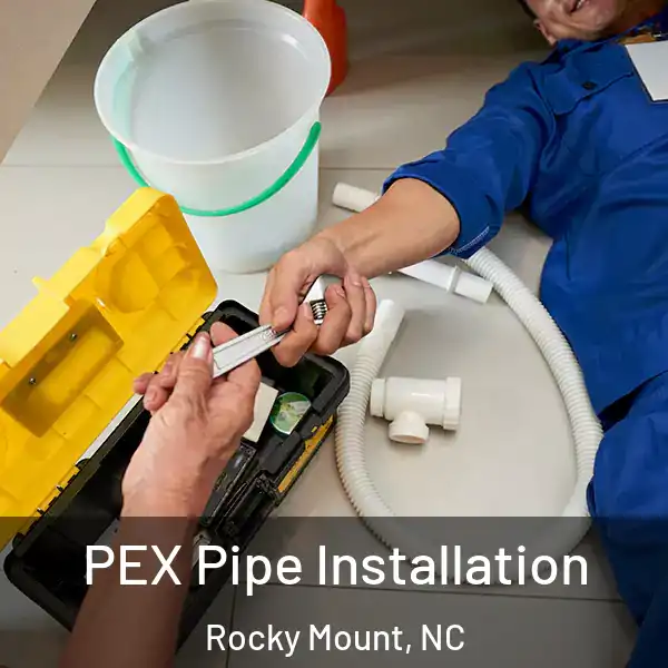  PEX Pipe Installation Rocky Mount, NC