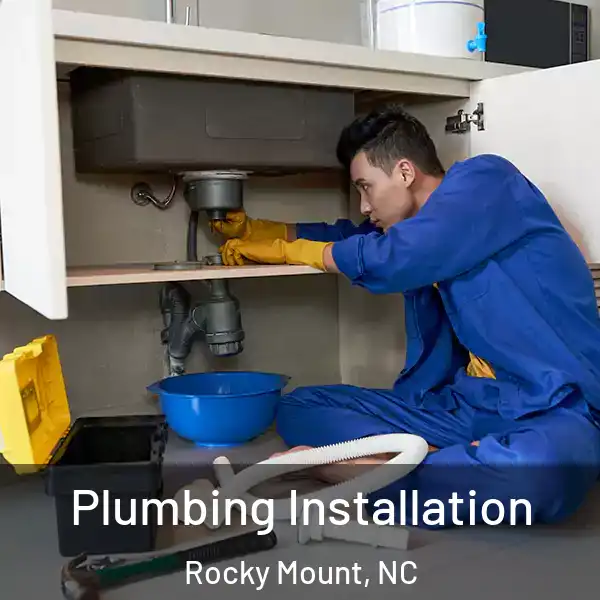  Plumbing Installation Rocky Mount, NC