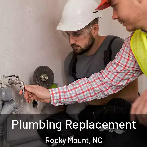  Plumbing Replacement Rocky Mount, NC