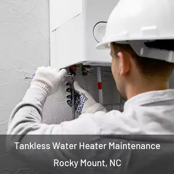  Tankless Water Heater Maintenance Rocky Mount, NC