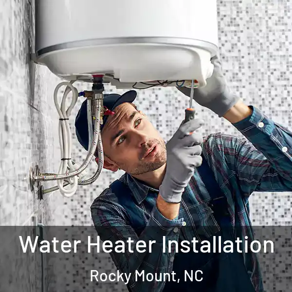  Water Heater Installation Rocky Mount, NC