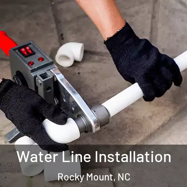  Water Line Installation Rocky Mount, NC